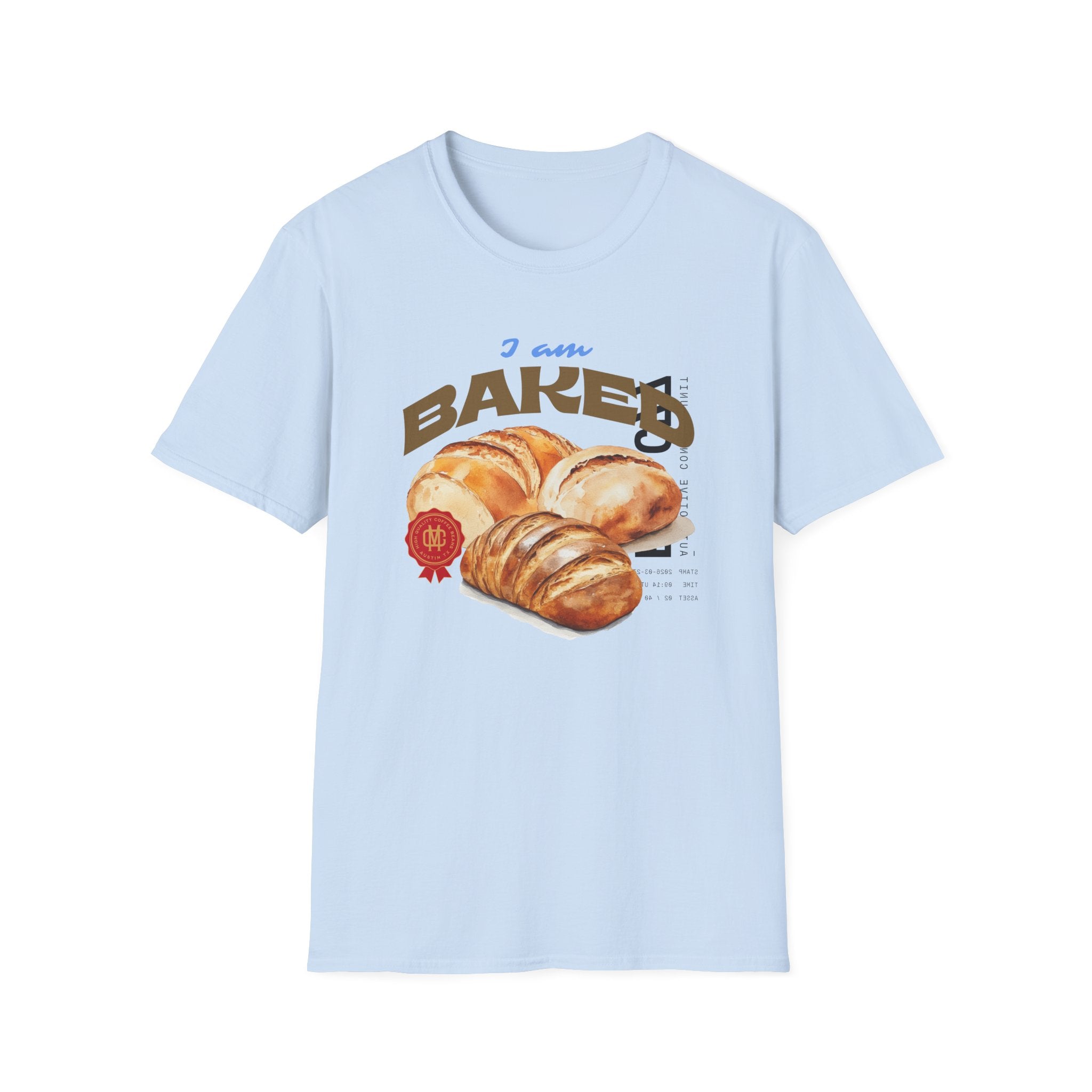 I am Baked T-Shirt
