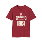 In Garlic We Trust T-Shirt