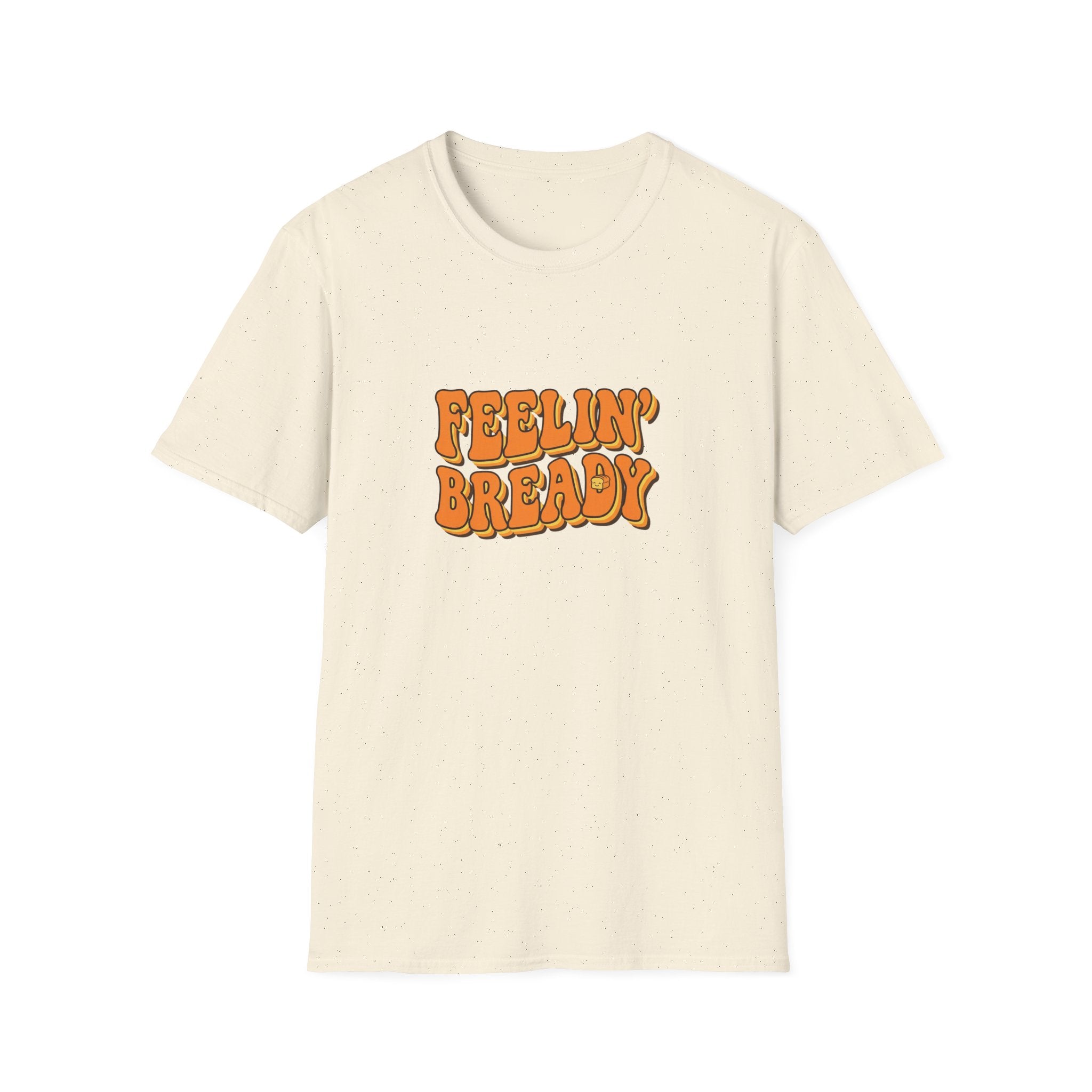 Feeling Bready T-Shirt