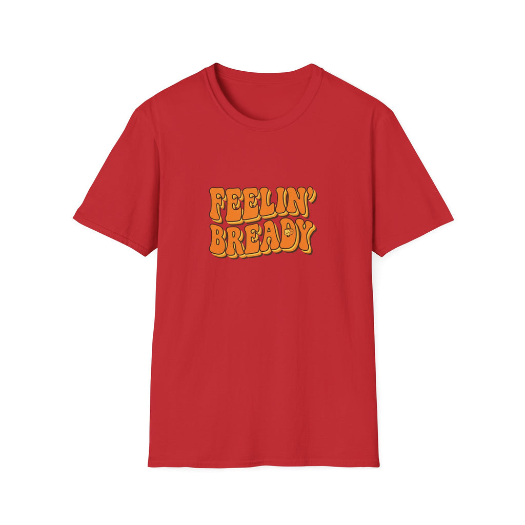 Feeling Bready T-Shirt