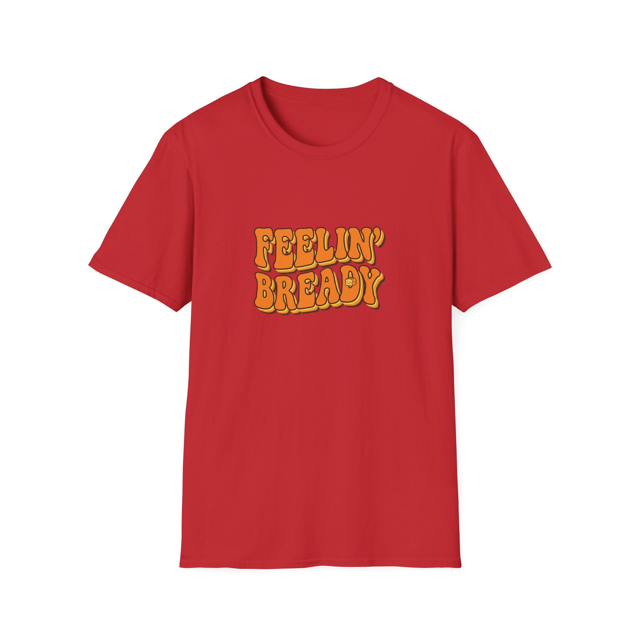 Feeling Bready T-Shirt