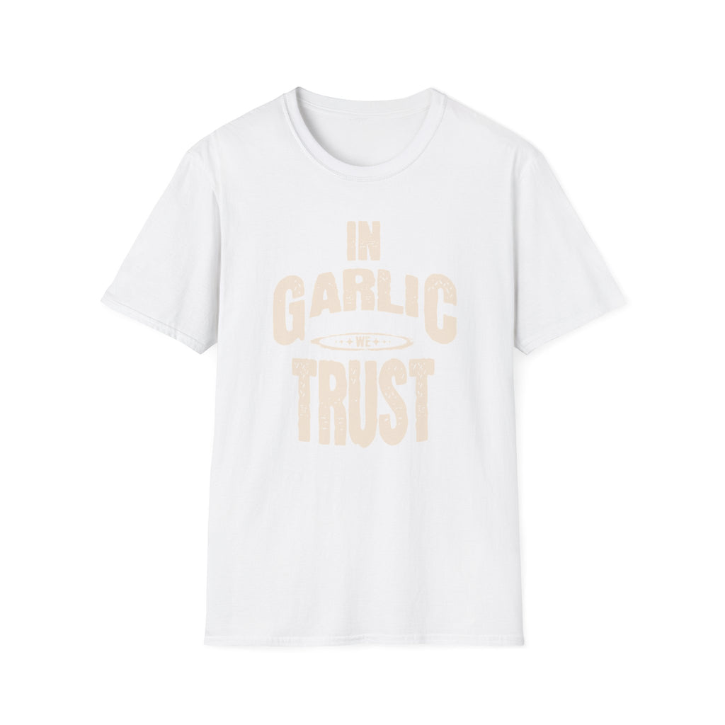 In Garlic We Trust T-Shirt