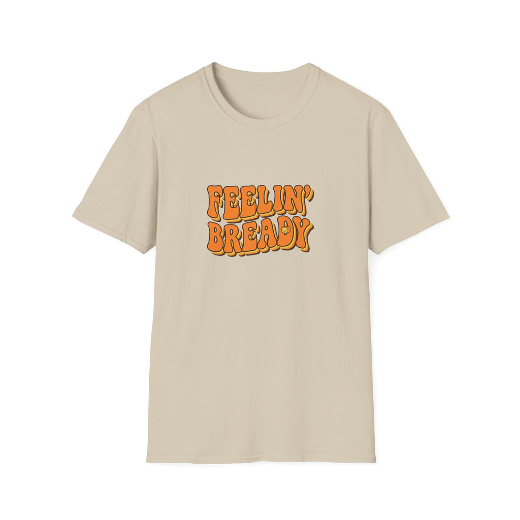 Feeling Bready T-Shirt