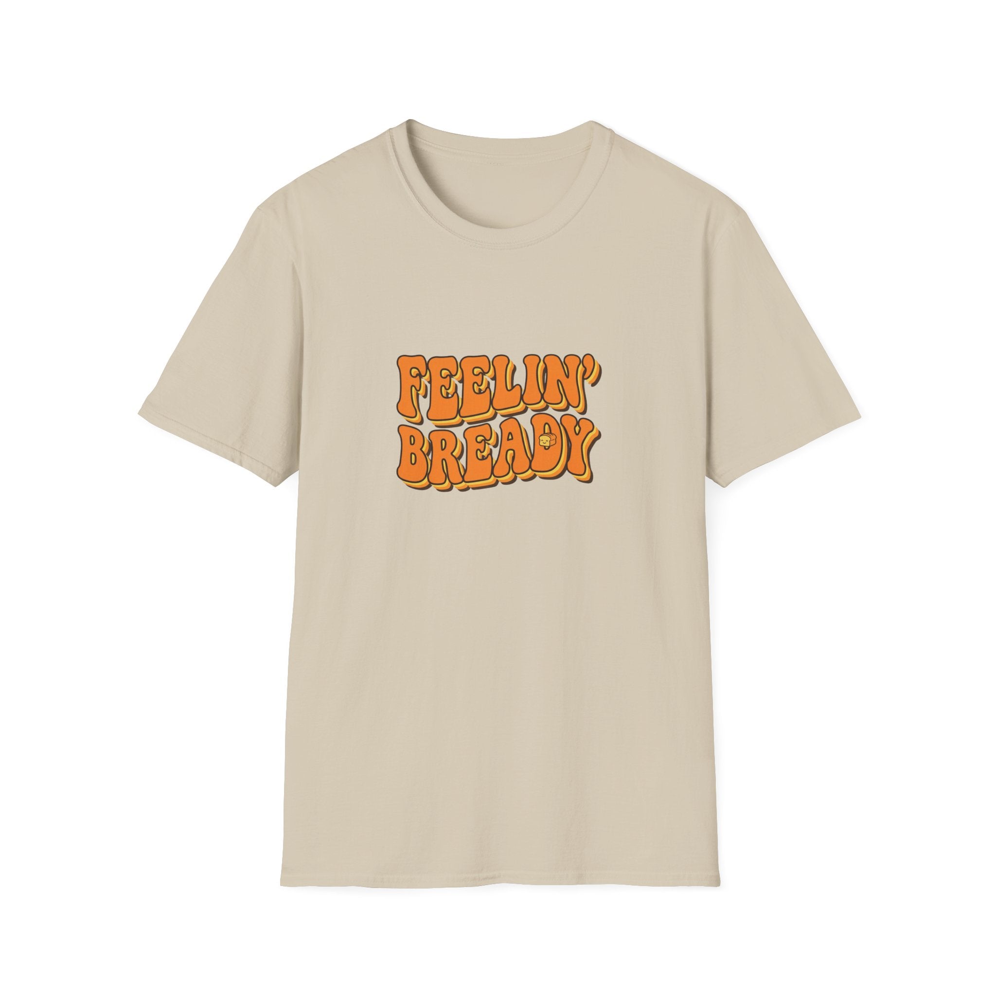 Feeling Bready T-Shirt