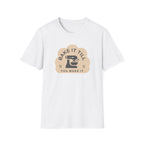 Till You Make It T-Shirt