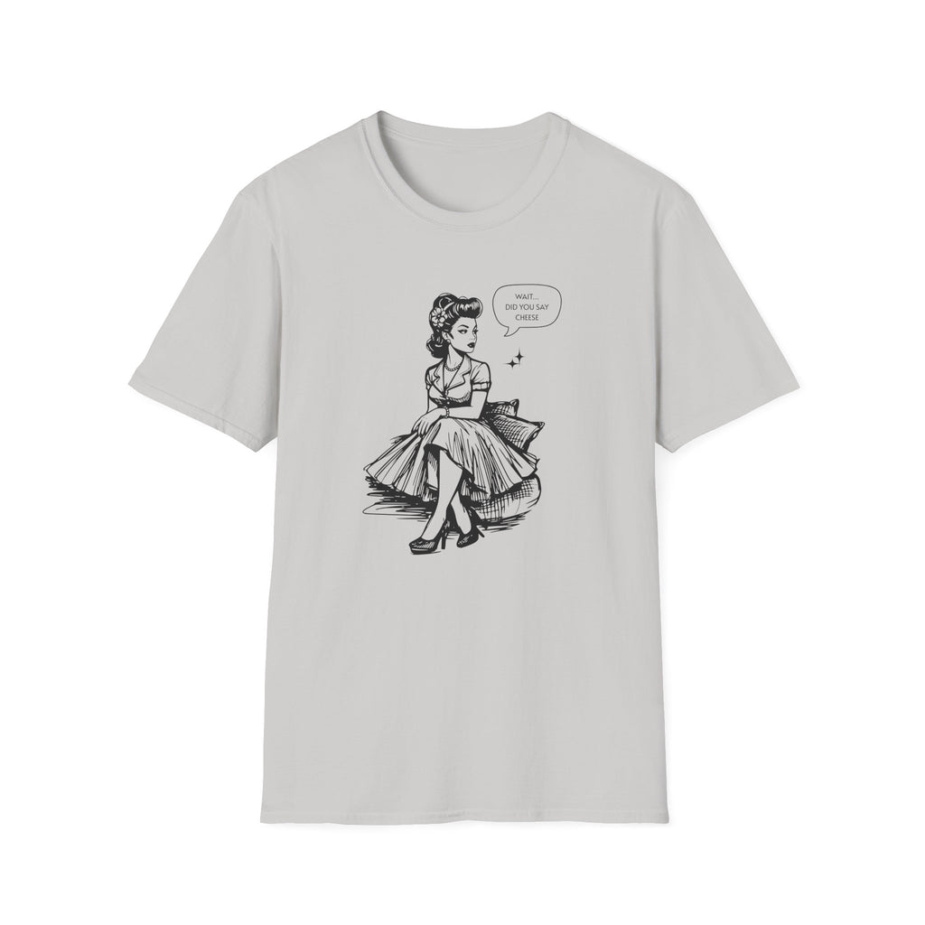 Did You Say Cheese T-Shirt