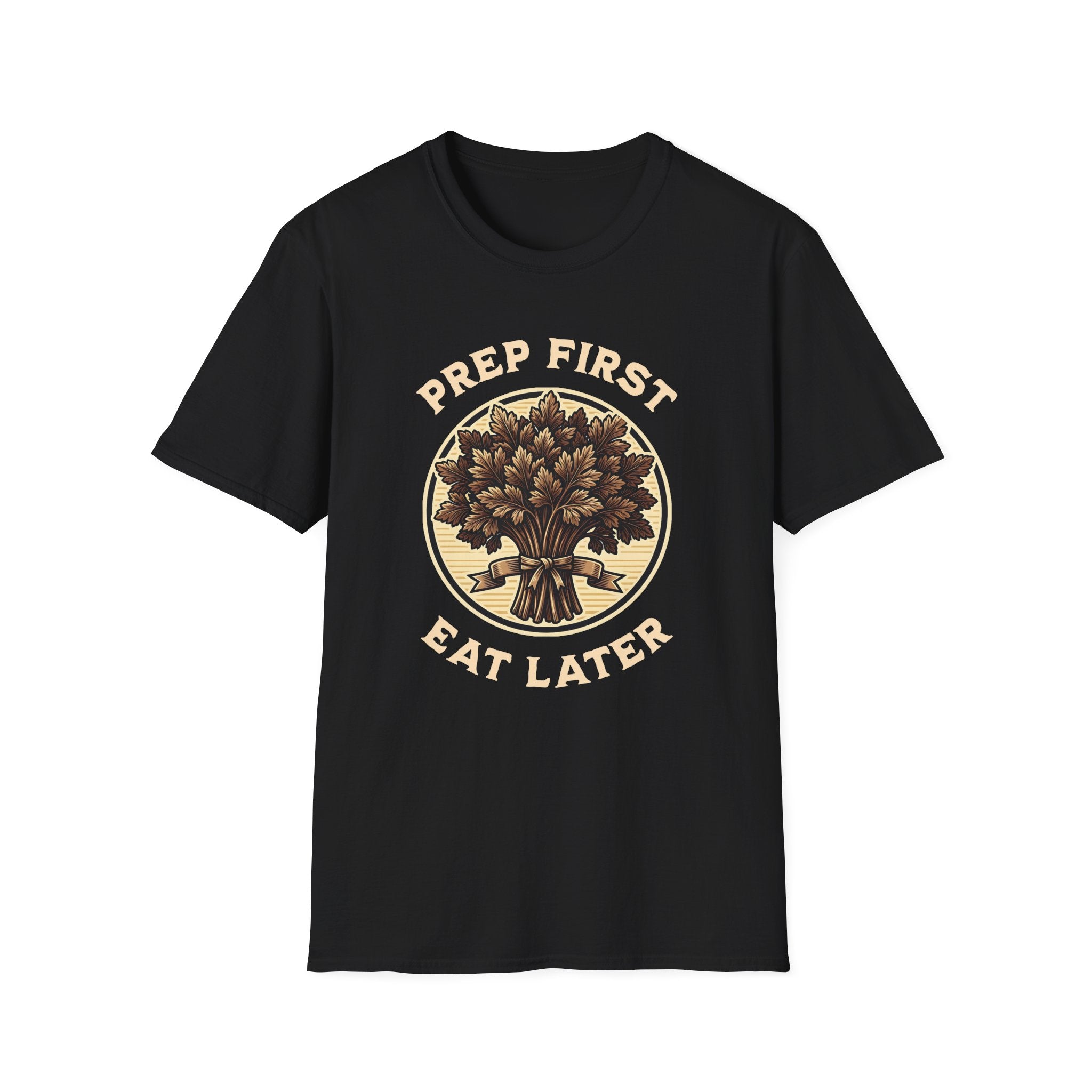 Prep First Eat Later T-Shirt