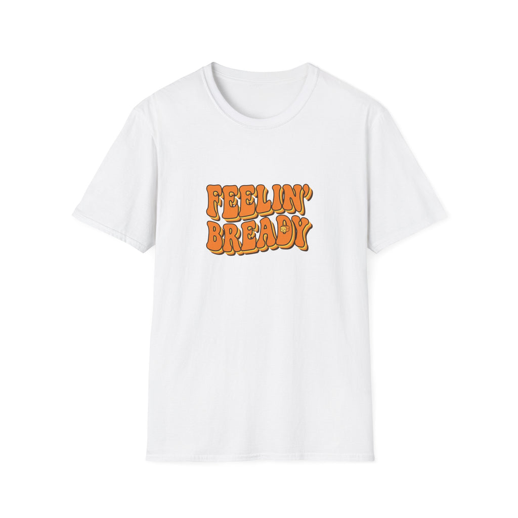 Feeling Bready T-Shirt