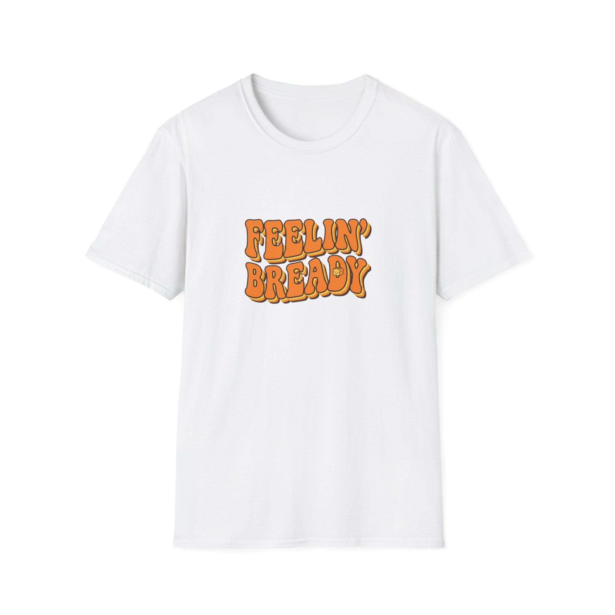 Feeling Bready T-Shirt