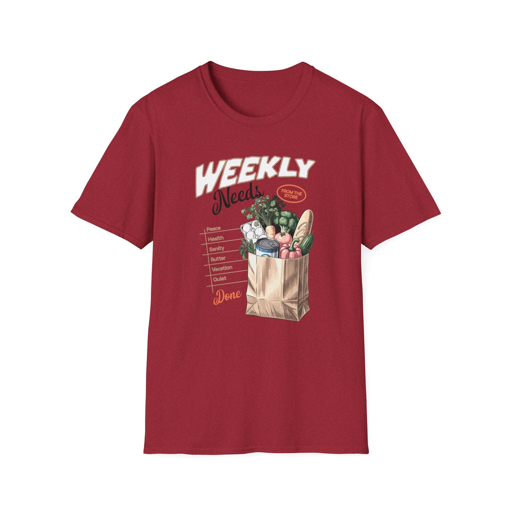 Weekly Needs T-Shirt