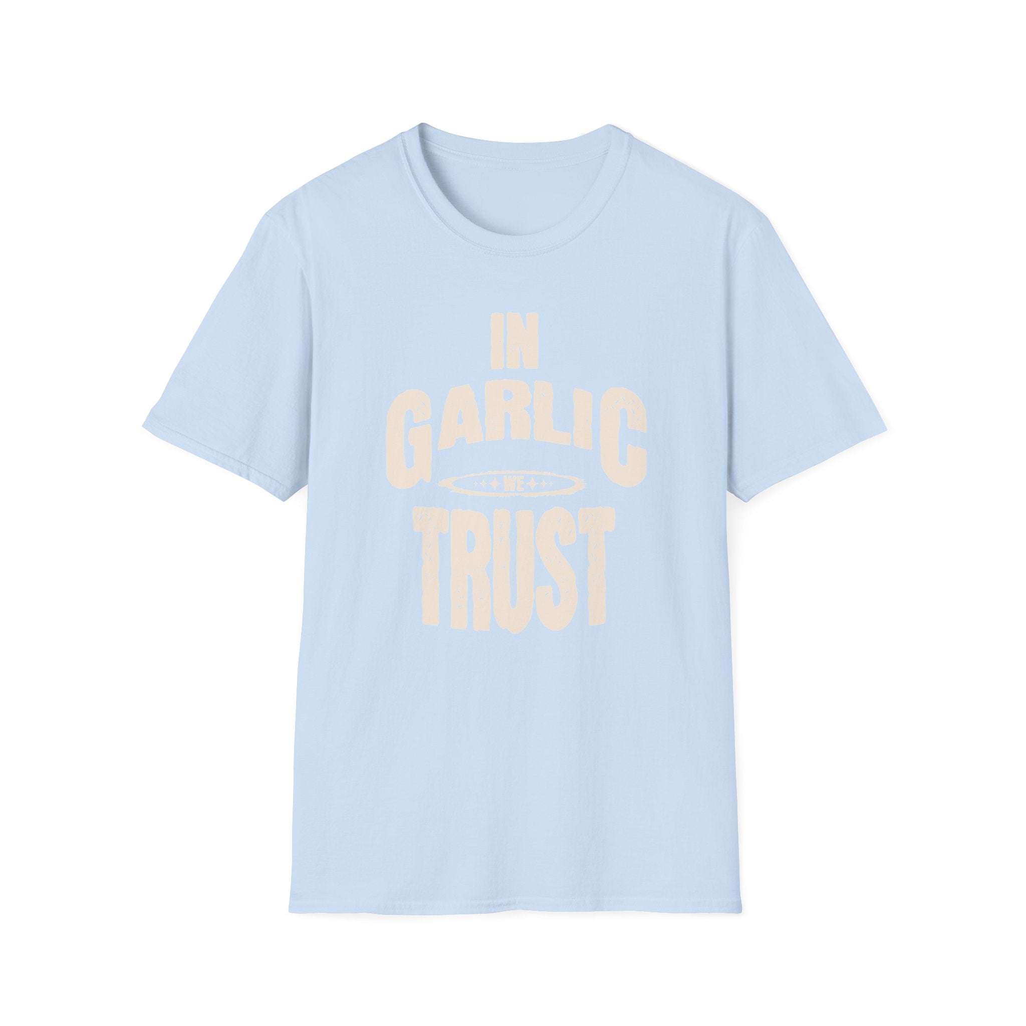 In Garlic We Trust T-Shirt