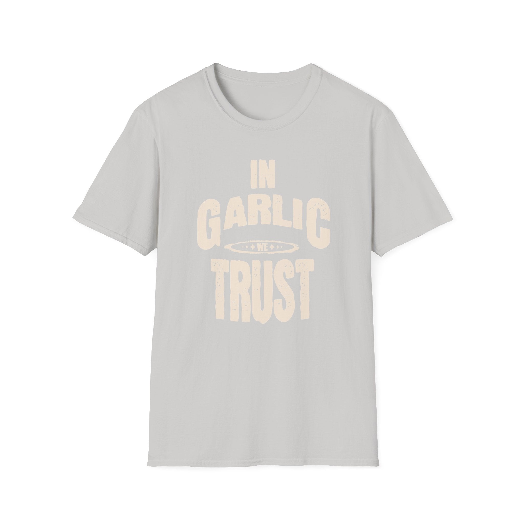In Garlic We Trust T-Shirt