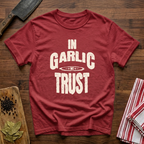 In Garlic We Trust T-Shirt