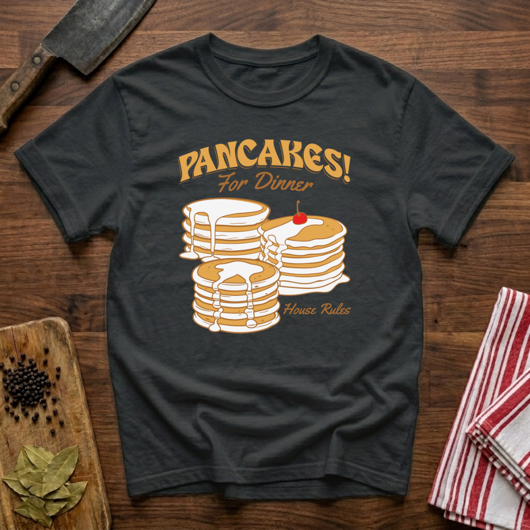 Pancakes For Dinner T-Shirt