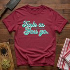 As You Go T-Shirt