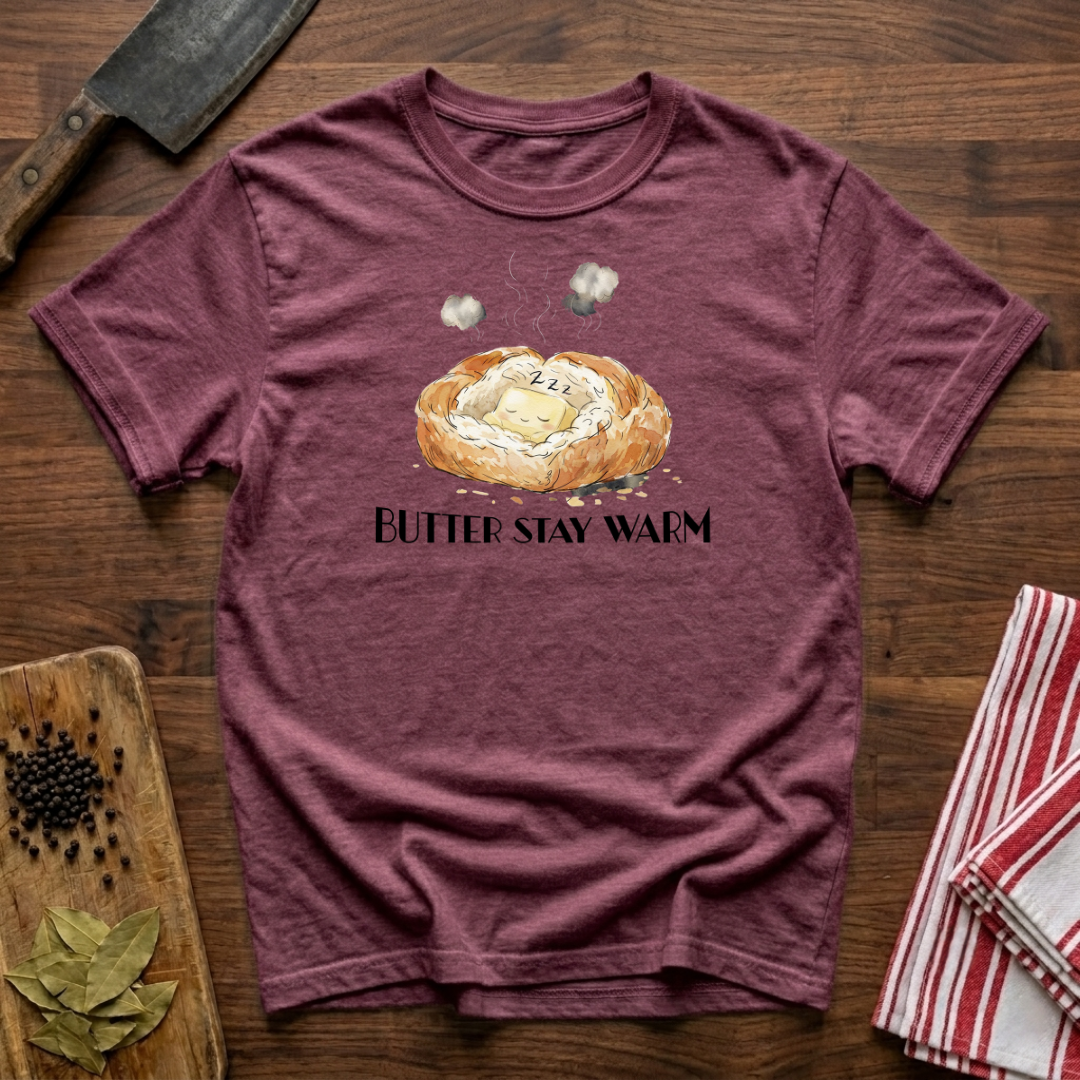 Butter Stay Warm T-Shirt
