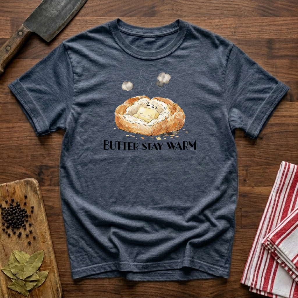 Butter Stay Warm T-Shirt