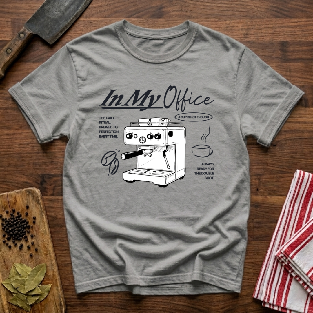 In My Office T-Shirt