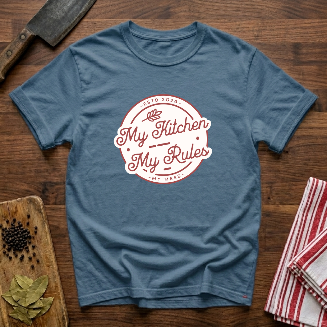 My Kitchen My Rules T-Shirt