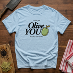 Olive You T-Shirt