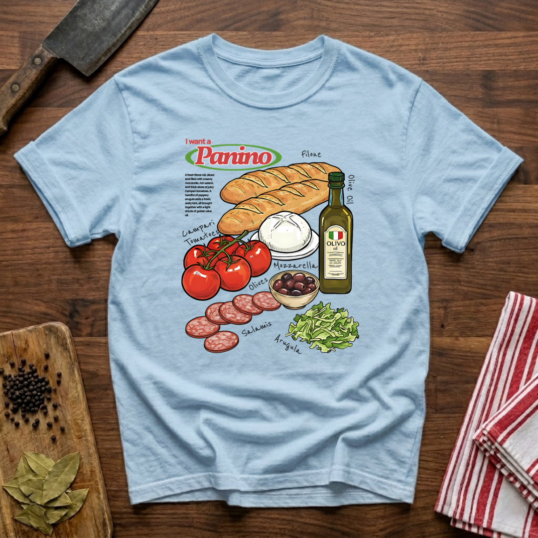 I Want a Panino T-Shirt