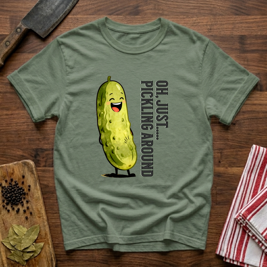 Pickling Around T-Shirt