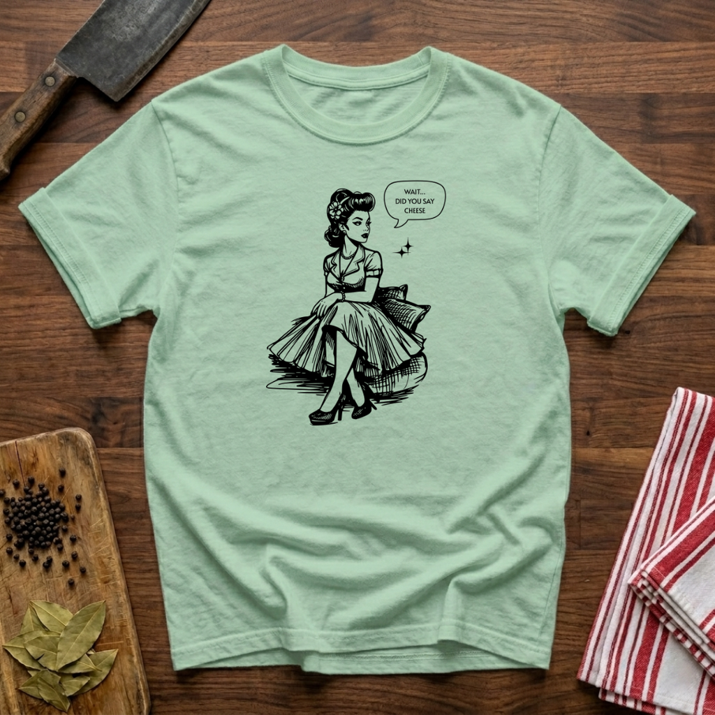 Did You Say Cheese T-Shirt