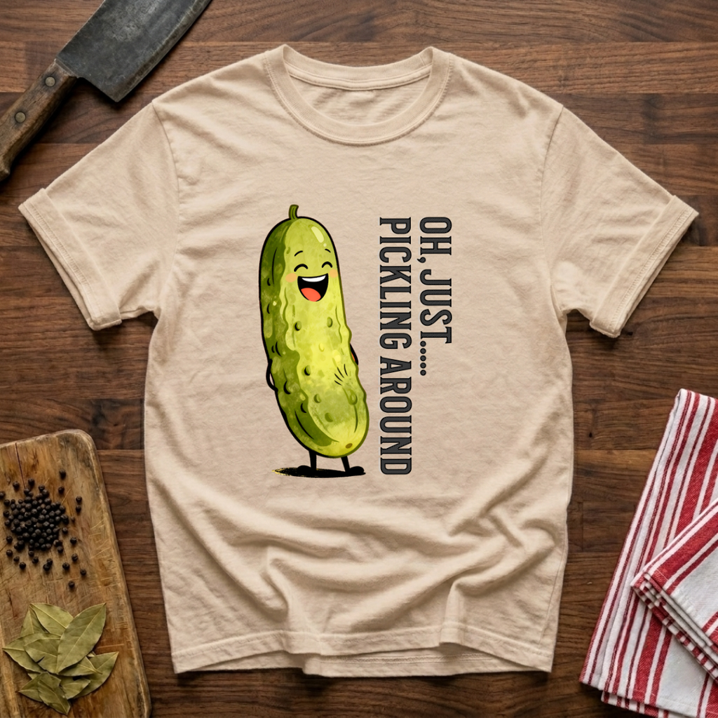 Pickling Around T-Shirt