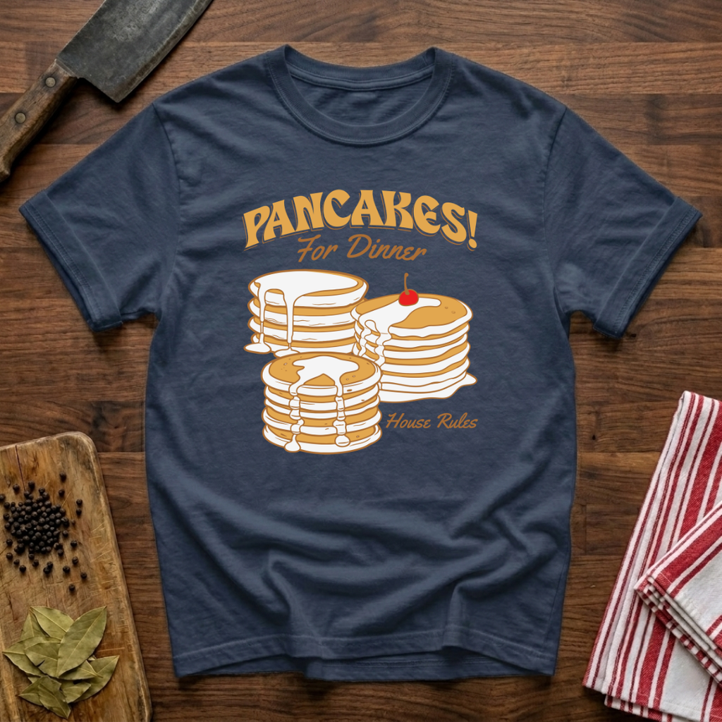 Pancakes For Dinner T-Shirt