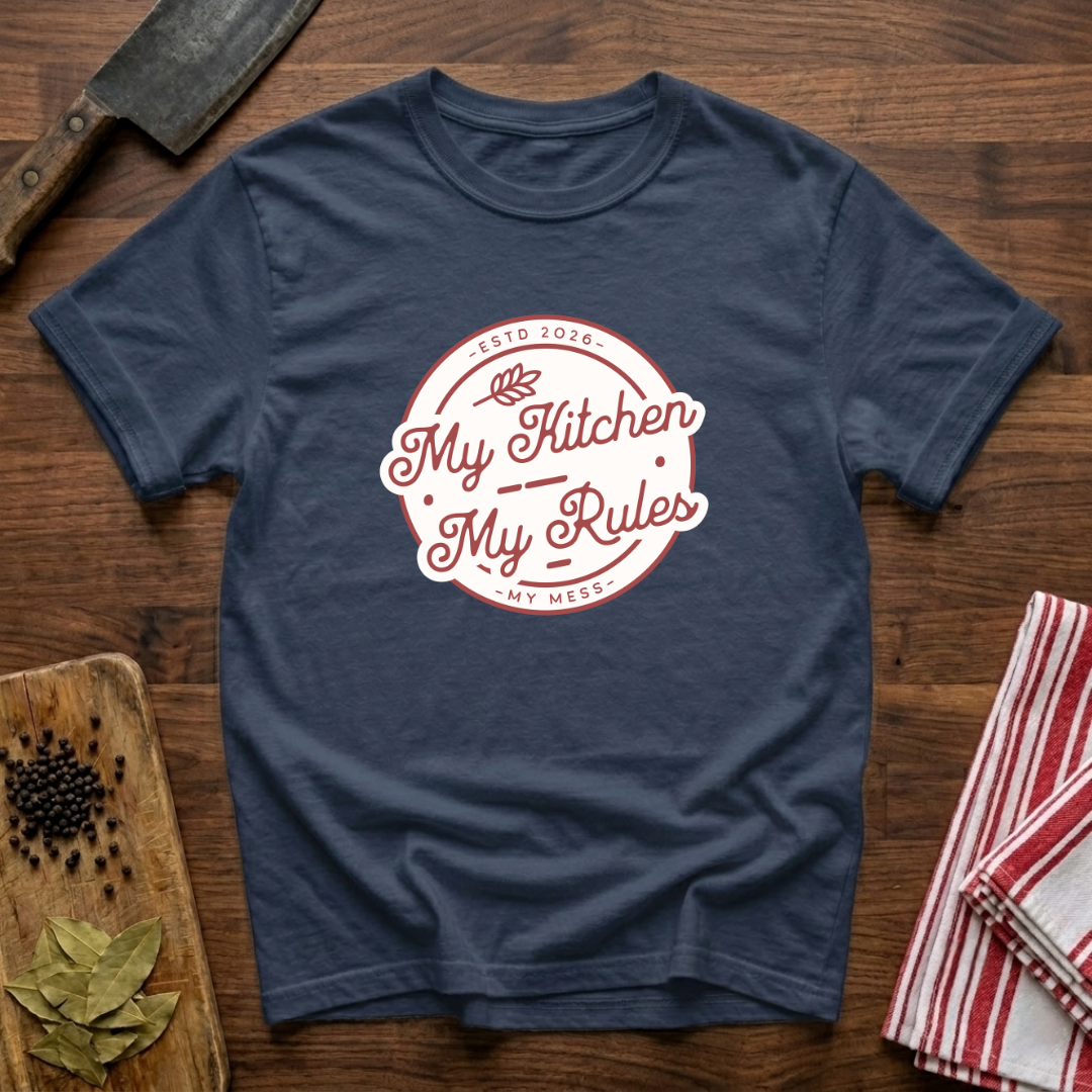My Kitchen My Rules T-Shirt