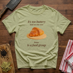Butter is a Food Group T-Shirt