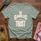 In Garlic We Trust T-Shirt