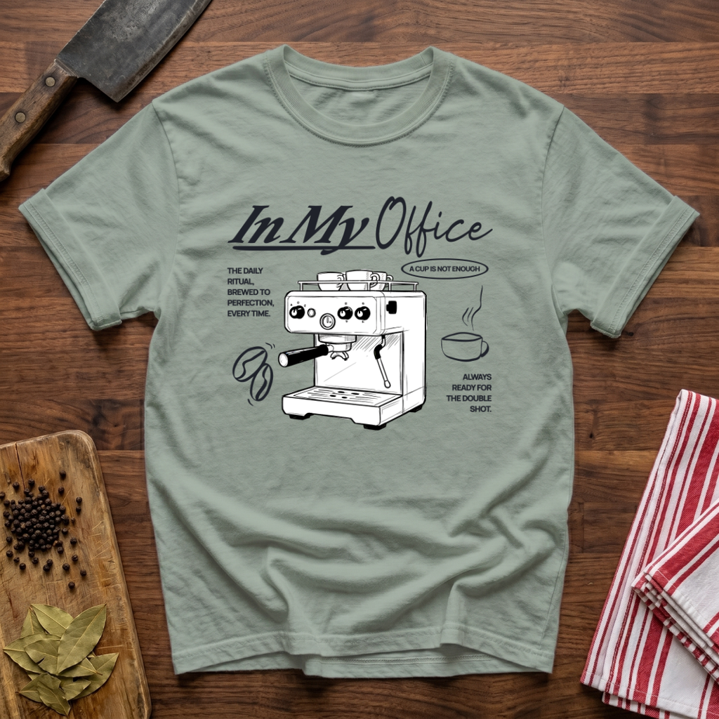 In My Office T-Shirt