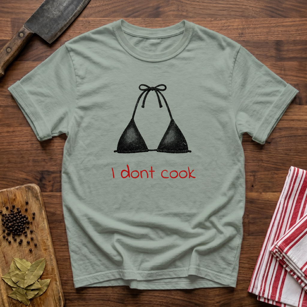 I Don't Cook T-Shirt