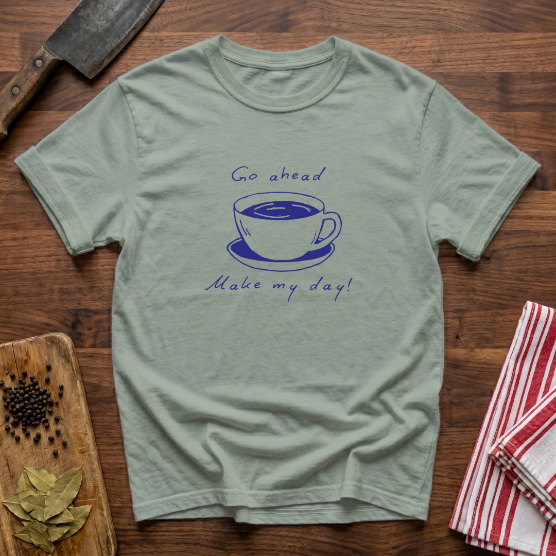 Make My Day T-Shirt