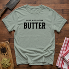Add Some Butter T-Shirt