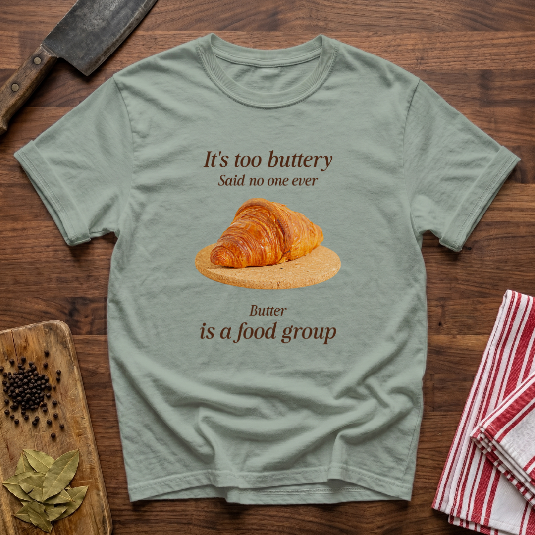 Butter is a Food Group T-Shirt