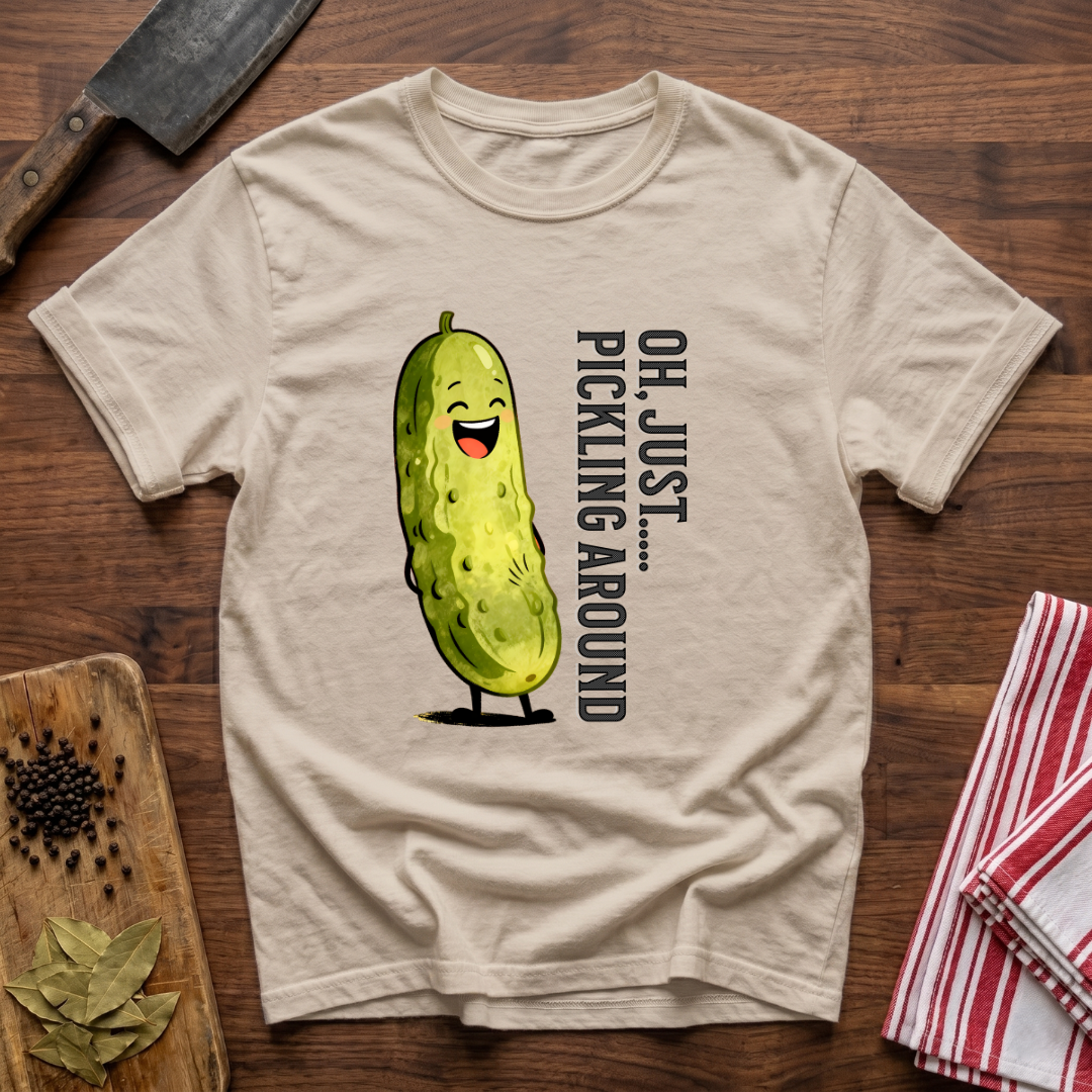 Pickling Around T-Shirt