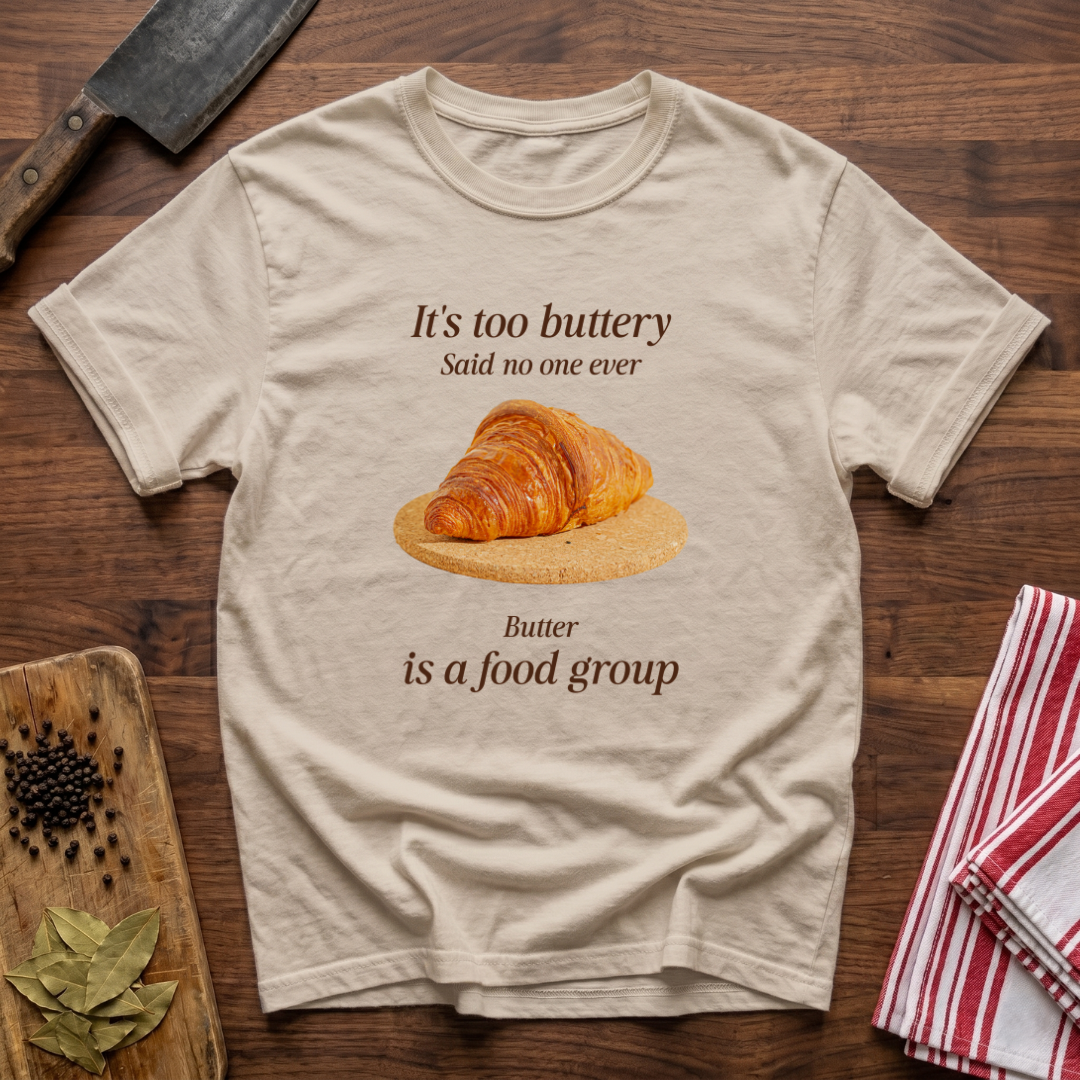 Butter is a Food Group T-Shirt