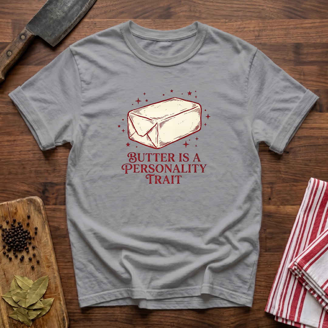 Butter Personality Trait T-Shirt