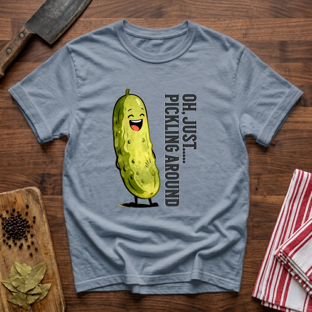 Pickling Around T-Shirt