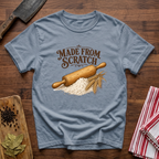 Made From Scratch T-Shirt