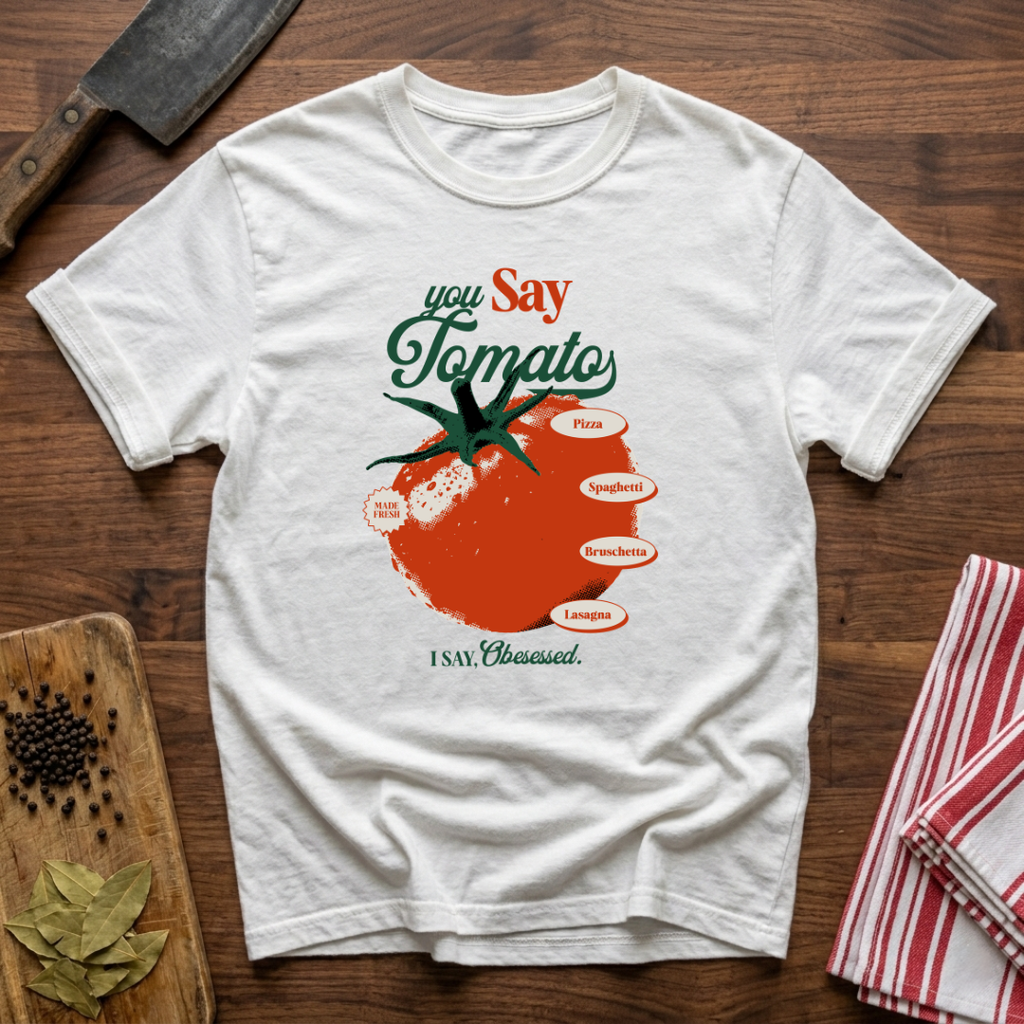 You Say Tomato T-Shirt