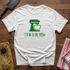 I'll Be In My Office T-Shirt