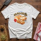 I am Baked T-Shirt