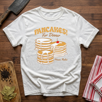 Pancakes For Dinner T-Shirt
