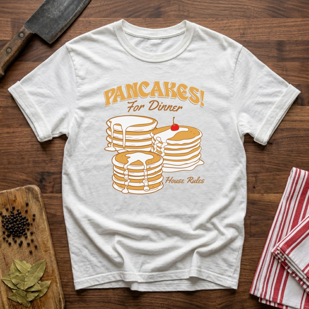 Pancakes For Dinner T-Shirt