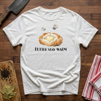 Butter Stay Warm T-Shirt