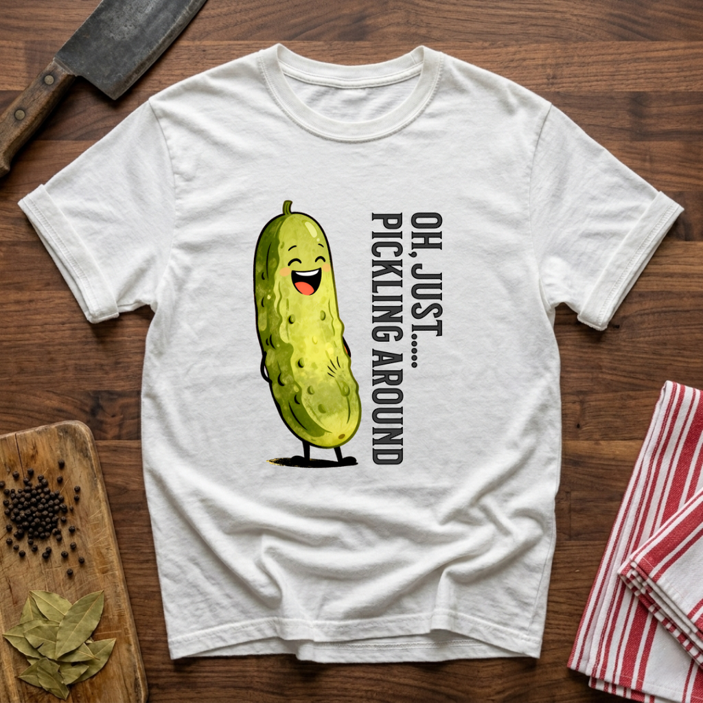 Pickling Around T-Shirt